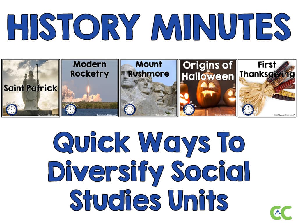 A white background with the dark blue text, "HISTORY MINUTES: Quick ways to diversify social studies units." Also present are five cover images of History Minutes and the Colorado Classroom logo.
