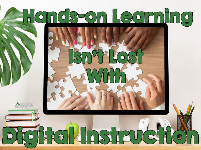 A desk with a computer screen. On the computer screen is a picture of several different hands manipulating a puzzle. Over the top of the whole thing is the text overlay, "Hands on Learning isn't lost with Digital Instruction" and The Colorado Classroom logo
