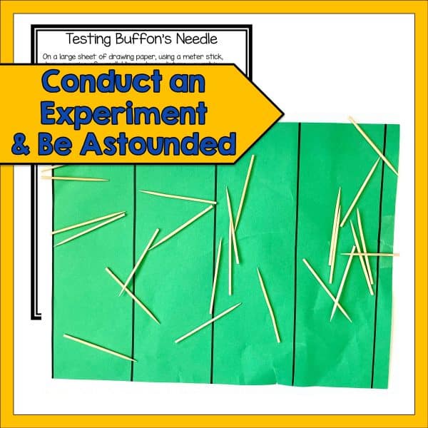Conduct Buffon's Needle experiment and be astounded