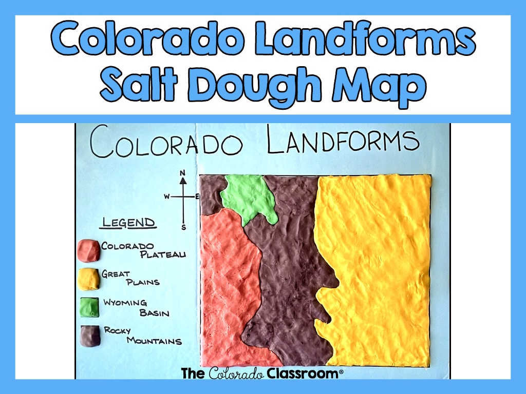 A light blue frame inside which is a picture of a four-colored salt dough landform map of Colorado. The words "Colorado Landforms Salt Dough Map" are also in light blue, and "The Colorado Classroom" logo is in black.