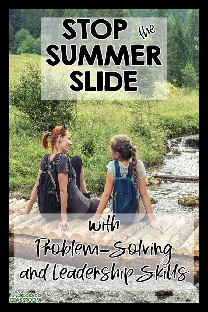 A mother and daughter sit on a wooden bridge overlooking a stream in the lush green outdoors. On top of the picture is the text overlay that says, "Stop the Summer Slide with Problem-Solving and Leadership Skills."