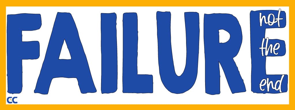 In all caps is the word "FAILURE." In script in the tines of the e, read the words, "not the end."