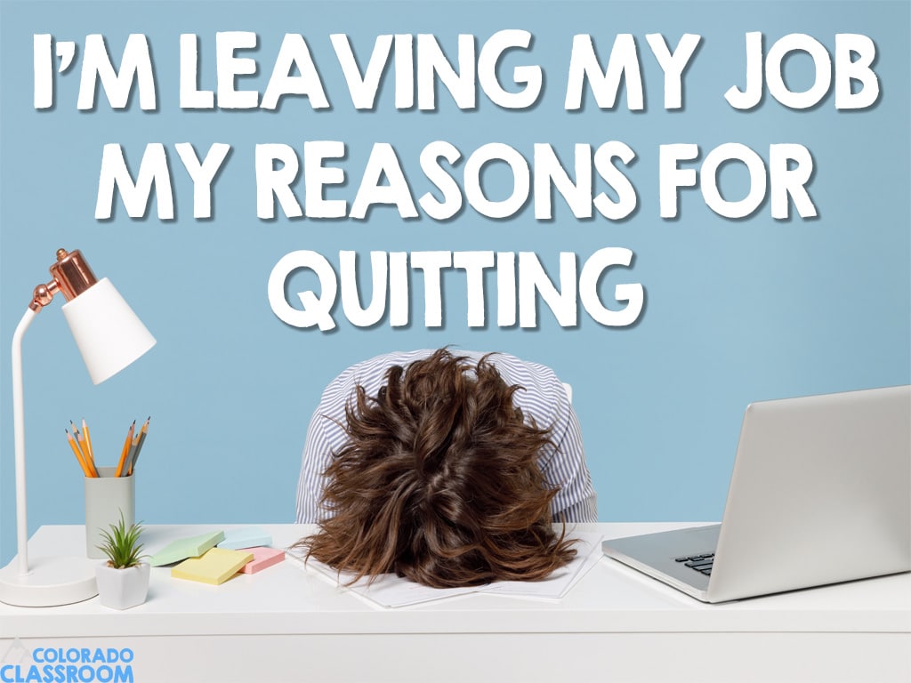 A person, head down on a desk, looks exasperated, as the text above them reads, "I'm Leaving My Job: My Reasons for Quitting"
